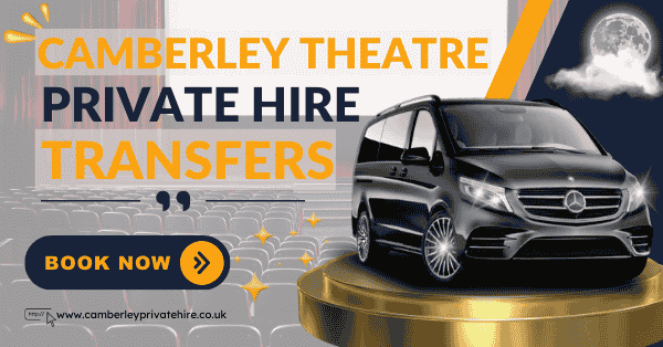 Camberley Theatre Private Hire Transfers