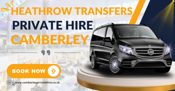 Heathrow Transfers Private Hire Camberley