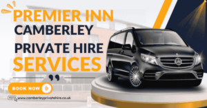 Premier Inn Camberley Private Hire Services