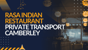 Rasa Indian Restaurant Private Transport Camberley