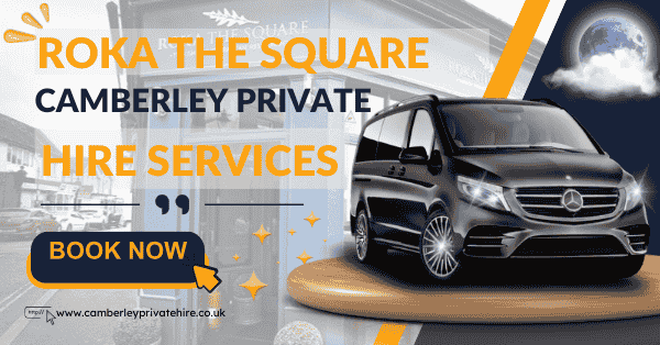 Roka The Square Camberley Private Hire Services