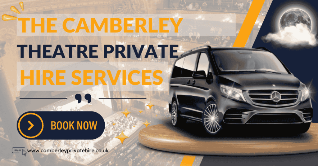 The Camberley Theatre Private Hire Services