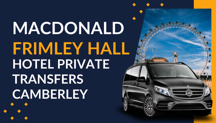 Macdonald Frimley Hall Hotel Private Transfers Camberley